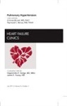Raymond L Benza, Benza Raymond L., Srinivas Murali, Murali Srinivas - Pulmonary Hypertension, An Issue of Heart Failure Clinics: Volume 7-3