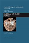 Gayle L Winters, Gayle L. Winters, Winters Gayle L. - Current Concepts in Cardiovascular Pathology, An Issue of Surgical Pathology Clinics