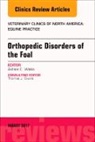 Ashlee Watts - Orthopedic Disorders of the Foal, An Issue of Veterinary Clinics of North America: Equine Practice
