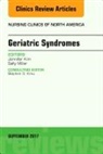 Jennifer Kim, Kim Jennifer, Sally Miller, Miller Sally - Geriatric Syndromes, An Issue of Nursing Clinics