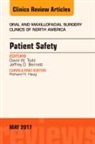 Jeffrey D Bennett, Jeffrey D. Bennett, David W Todd, Todd David W. - Patient Safety, An Issue of Oral and Maxillofacial Clinics of North America: Volume 29-2