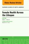 Alice L. March, Alice L March, Alice L. March - Women's Health Across the Lifespan, An Issue of Nursing Clinics
