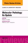 Martin H Bluth, Martin H. Bluth, Bluth Martin H. - Molecular Pathology: An Update, An Issue of the Clinics in Laboratory Medicine