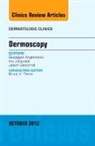 Giuseppe Argenziano, Argenziano Giuseppe, Jason Giacomel, Giacomel Jason, Iris Zalaudek, Zalaudek Iris - Dermoscopy, an Issue of Dermatologic Clinics