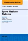Joseph M Hart, Joseph M. Hart, Hart Joseph M., Stephen R Thompson, Stephen R. Thompson, Thompson Stephen R. - Sports Medicine Statistics, An Issue of Clinics in Sports Medicine