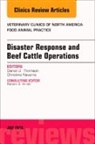 Christine B Navarre, Christine B. Navarre, Daniel Thomson, Thomson Daniel - Disaster Response and Beef Cattle Operations, An Issue of Veterinary Clinics of North America: Food Animal Practice