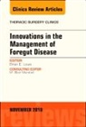 Brian Louie - Innovations in the Management of Foregut Disease, An Issue of Thoracic Surgery Clinics: Volume 28-4