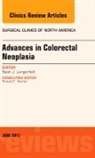 Sean J Langenfeld, Sean J. Langenfeld, Langenfeld Sean J. - Advances in Colorectal Neoplasia, An Issue of Surgical Clinics