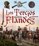Germán Segura García, Hugo Vázquez Bravo, Augusto Ferrer Dalmau, Ramón Vega Piniella - Los tercios españoles en Flandes
