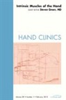 Steven Green - Intrinsic Muscles of the Hand, An Issue of Hand Clinics: Volume 28-1