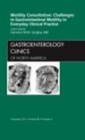 Eammon M.M. Quigley, Eammon M M Quigley, Eammon M.M. Quigley - Motility Consultation: Challenges in Gastrointestinal Motility in Everyday Clinical Practice, An Issue of Gastroenterology Clinics