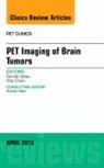 Sandip Basu, Wei Chen - Pet Imaging of Brain Tumors, An Issue of PET Clinics