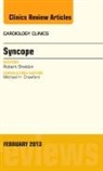 Robert Sheldon - Syncope, An Issue of Cardiology Clinics: Volume 31-1