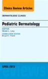 Moise L Levy, Moise L. Levy, Levy Moise L. - Pediatric Dermatology, An Issue of Dermatologic Clinics