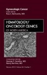 Ross S Berkowitz, Ross S. Berkowitz, Ross S. Berkowitz - Gynecologic Cancer, An Issue of Hematology/Oncology Clinics of North America