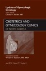 Carolyn Y Muller, Muller Carolyn Y. - Update in Gynecologic Oncology, An Issue of Obstetrics and Gynecology Clinics: Volume 39-2