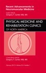 Gregory T Carter, Gregory T Carter - Recent Advancements in Neuromuscular Medicine, An Issue of Physical Medicine and Rehabilitation Clinics