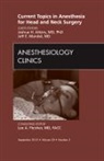 Joshua H Atkins, Joshua H. Atkins, Jeff E E Mandel, Jeff E. E. Mandel - Current Topics in Anesthesia for Head and Neck Surgery , An Issue of Anesthesiology Clinics