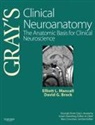 David G Brock, Brock David G., Elliott L Mancall, Mancall Elliott L. - Gray's Clinical Neuroanatomy
