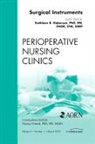 Kathleen B Gaberson, Kathleen B. Gaberson - Surgical Instruments, An Issue of Perioperative Nursing Clinics