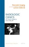Desiree E Morgan, Morgan Desiree E., Koenraad J Mortele, Mortele Koenraad J. - Pancreatic Imaging, An Issue of Radiologic Clinics of North America: Volume 50-3