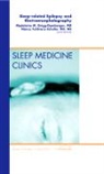 Nancy R Foldvary-Schaefer, Madelieine Grigg-Damberger, Grigg-Damberger Madelieine, Nancy R Foldvary-Schaefer - Sleep-related Epilepsy and Electroencephalography, An Issue of Sleep Medicine Clinics: Volume 7-1