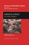 Shanu Kothari - Bariatric and Metabolic Surgery, An Issue of Surgical Clinics