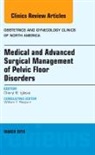 Cheryl B Iglesia, Cheryl B. Iglesia, Iglesia Cheryl B. - Medical and Advanced Surgical Management of Pelvic Floor Disorders, An Issue of Obstetrics and Gynecology Clinics of North America