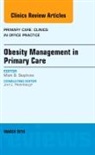 Mark B Stephens, Mark B. Stephens, Stephens Mark B. - Obesity Management in Primary Care, An Issue of Primary Care: Clinics in Office Practice