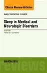 Flavia B Consens, Consens Flavia B. - Sleep in Medical and Neurologic Disorders, An Issue of Sleep Medicine Clinics: Volume 11-1