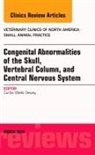Curtis Wells Dewey, Dewey Curtis Wells - Congenital Abnormalities of the Skull, Vertebral Column, and Central Nervous System, An Issue of Veterinary Clinics of North America: Small Animal Practice