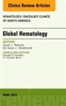 David J Roberts, David J. Roberts, Roberts David J., Sir David J. Weatherall, David J Weatherall, Sir David J. Weatherall - Global Hematology, An Issue of Hematology/Oncology Clinics of North America