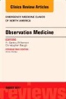Christopher Baugh, Baugh Christopher, R Gentry Wilkerson, R. Gentry Wilkerson - Observation Medicine, An Issue of Emergency Medicine Clinics of North America