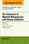 Ann Mullally - The Treatment of Myeloid Malignancies with Kinase Inhibitors, An Issue of Hematology/Oncology Clinics of North America