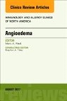 Marc Riedl - Angioedema, An Issue of Immunology and Allergy Clinics of North America