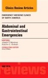 Autumn C Graham, Autumn C. Graham, Graham Autumn C., Joseph P Martinez, Joseph P. Martinez, Martinez Joseph P. - Abdominal and Gastrointestinal Emergencies, An Issue of Emergency Medicine Clinics of North America