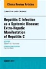 Zobair M Younossi, Zobair M. Younossi, Younossi Zobair M. - Hepatitis C Infection as a Systemic Disease:Extra-HepaticManifestation of Hepatitis C, An Issue of Clinics in Liver Disease