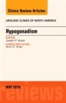Joseph P Alukal, Alukal Joseph P. - Hypogonadism, An Issue of Urologic Clinics of North America: Volume 43-2