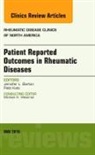 Jennifer L Barton, Jennifer L. Barton, Barton Jennifer L., Patti Katz, Katz Patti - Patient Reported Outcomes in Rheumatic Diseases, An Issue of Rheumatic Disease Clinics of North America