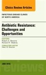 Robert A Bonomo, Robert A. Bonomo, Bonomo Robert A., Richard R Watkins, Richard R. Watkins, Watkins Richard R. - Antibiotic Resistance: Challenges and Opportunities, An Issue of Infectious Disease Clinics of North America