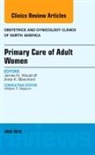 Anita K Blanchard, Anita K. Blanchard, Blanchard Anita K., James N Woodruff, James N. Woodruff, Woodruff James N. - Primary Care of Adult Women, An Issue of Obstetrics and Gynecology Clinics of North America