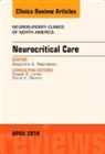 Alejandro A Rabinstein, Rabinstein Alejandro A. - Neurocritical Care, An Issue of Neurosurgery Clinics of North America: Volume 29-2