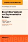 Lee A Fleisher, Lee A. Fleisher, Fleisher Lee A., Meghan B Lane-Fall, Meghan B. Lane-Fall, Meghan B. Lane-Fall - Quality Improvement and Implementation Science, An Issue of Anesthesiology Clinics