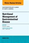 Andrew Ukleja - Nutritional Management of Gastrointestinal Disease, An Issue of Gastroenterology Clinics of North America