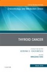 Michael Mingzhao Xing, Michael Mingzhao Xing - Thyroid Cancer, An Issue of Endocrinology and Metabolism Clinics of North America