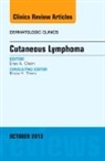 Elise A Olsen, Elise A. Olsen, Olsen Elise A. - Cutaneous Lymphoma, An Issue of Dermatologic Clinics