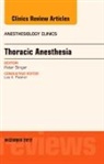 Peter D. Slinger, Peter D Slinger, Peter D. Slinger - Thoracic Anesthesia, An Issue of Anesthesiology Clinics