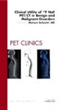 Mohsen Beheshti, Beheshti Mohsen - Clinical Utility of 18NaF PET/CT in Benign and Malignant Disorders, An Issue of PET Clinics