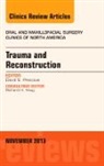 David S Precious, David S Precious - Trauma and Reconstruction, An Issue of Oral and Maxillofacial Surgery Clinics