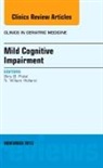 N Wilson Holland Jr, N. Wilson Holland Jr., N. Wilson Holland Jr., Birju Patel, Patel Birju - Mild Cognitive Impairment, An Issue of Clinics in Geriatric Medicine